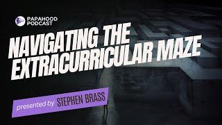 "Navigating the Extracurricular Maze: A Dad's Guide with Stephen Brass from Papahood Podcast"