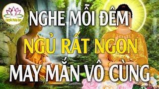 Mỗi Đêm Trằn Trọc "Nghe Phật Dạy Nhẹ Lòng Ngủ Ngon" Mọi Đau Khổ Cũng Tiêu Tan" _ #Mới