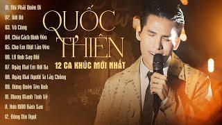 QUỐC THIÊN - 12 Ca Khúc Live Mới Nhất "Khi Phải Quên Đi & Rời Bỏ & Đông Dịu Ngọt" #Lululola