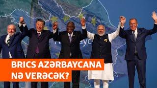 Qərb yerinə rəqibi: Azərbaycan niyə BRİCS-i seçmək istəyir?