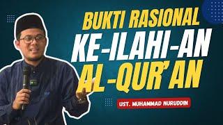 Bukti Rasional Al-Qur'an Benar-Benar Kalam Ilahi! Ust. Muhammad Nuruddin