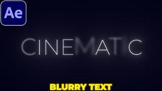Cinematic Text Tutorial in After Effects | Cinematic Blur Effect | Text Animation