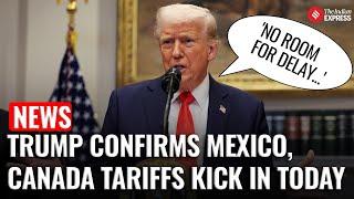 Trump Tariffs: US Stocks Plunge as Trump Confirms Tariffs on Mexico and Canada Take Effect Today