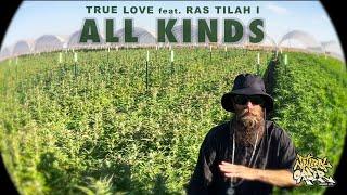 True Love feat. Ras Tilah I - All Kinds [Official Video]