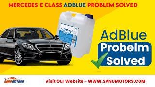 Mercedes E Class Adblue Problem [Solved] - Less Cost Effective