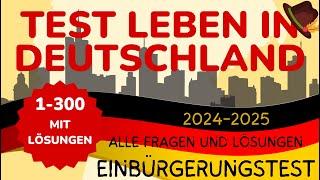 Einbürgerungstest 2024/2025 - Test Leben in Deutschland - Fragen 1-300 - mit Lösungen