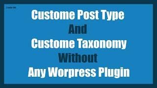 Create Custom Post Type and Custom Taxonomy Without Any WordPress Plugin | WordPress