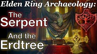 The Serpent and The Erdtree | Elden Ring Archaeology Ep. 14