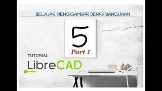 Belajar Menggambar Denah Bangunan Untuk Pemula Part 1 - Librecad | Create a Floor Plan for Beginner