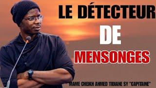 Le Détecteur de Mensonges... Écoutez Mame Cheikh Ahmed Tidiane Sy "CAPITAINE"