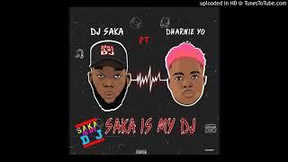 DJ SAKA FT DHARNIE YO - SAKA IS MY DJ