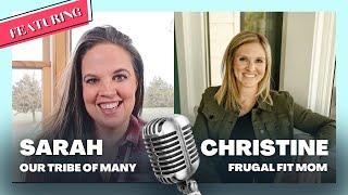 Sit-down with Sarah from Our Tribe of Many | Youtube Channel + 11 Kids!  | FrugalFitMom Podcast