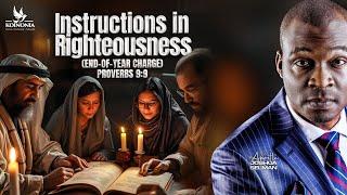 INSTRUCTIONS IN RIGHTEOUSNESS (END OF YEAR CHARGE) - KOINONIA ZARIA WITH APOSTLE SELMAN |13|12|2024|