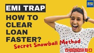 How to clear loan faster? What is Snowball Method ?