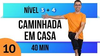 CAMINHADA EM CASA 10MIL PASSOS - 10 | NÍVEL 3 e 4 | Exercícios sem impacto para emagrecer