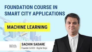 Digital Dojo | Dojopreneur | Foundation Course in Smart City Applications | 6.9 | Machine Learning