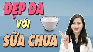 Mẹo làm đẹp - 5 Mẹo làm ĐẸP DA mặt với SỮA CHUA để có làn da đẹp| Bs Nguyễn Ngọc