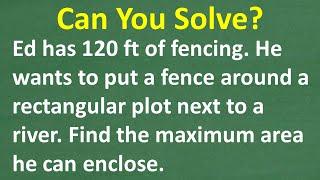 Can You Solve This? Maximizing Area with 120 ft of Fencing! MANY Will Get WRONG!