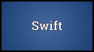 Swift Meaning