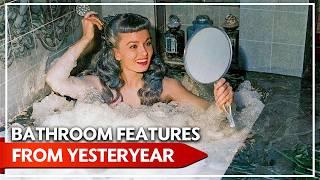 FORGOTTEN Bathroom Features That Have VANISHED Over Time