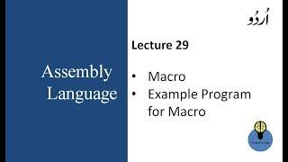 Lecture 29 : macro, example program for macro, macro vs procedure in assembly language in urdu hindi