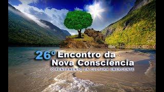 26º Encontro da Nova Consciência - A Nova Era é Aqui