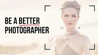 Be a Better Photographer