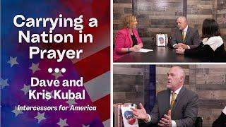 Dave and Kris Kubal on Intercession for America