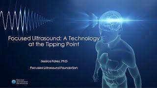 Focused Ultrasound at the Tipping Point: State of the Field and Future Applications