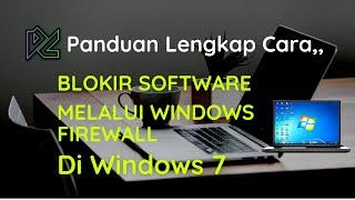 Cara Blokir Software Dengan Menggunakan Windows Firewall