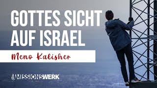 Gottes Sicht auf Israel | Meno Kalisher