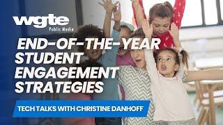 Tech Talk- Engage, Empower, Elevate with Christine Danhoff | WGTE Public Media Educational Resources