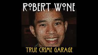 Robert Wone /// Part 4 of 4