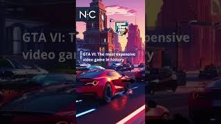 GTA VI will be the most expensive video game in history