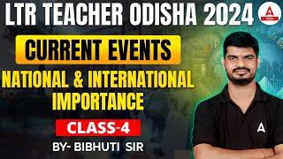 LTR Teacher Preparation 2024 | Current Events National & International Importance | Bibhuti Sir #4