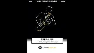 Fresh Air by J.S. Bach/arr. Chris Magee - C. Sharp Music, Inc.