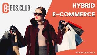 Introducing BOS.Club - The first Hybrid E-Commerce ByDzyne