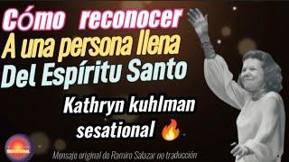 CÓMO RECONOCER A UNA PERSONA LLENA DEL ESPÍRITU SANTO - Por Kathryn kuhlman sesational