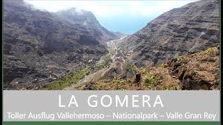 LA GOMERA Teil 2;  Toller Ausflug Vallehermoso-Nationalpark-Valle Gran Rey