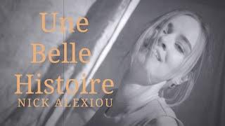 Nick Alexiou - Une Belle Histoire (Official Lyric Video)