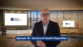 Episode 16: Health Disparities, Urology, Medicine in Ukraine