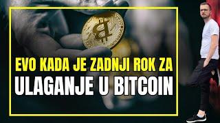 Ulaganje u Bitcoin ?  Evo kada je posljednji rok ZA ULAGANJE U BITCOIN! 