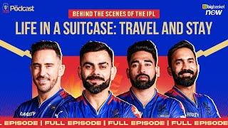 RCB Podcast: Behind the Scenes of the IPL - Life in a suitcase: Travel and Stay