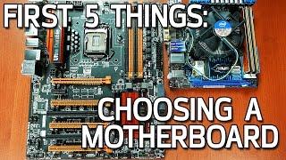 First 5 Things I Do When Choosing A Motherboard