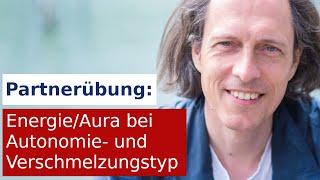 Partnerübung: Energie/Aura bei Autonomie- und Verschmelzungstyp