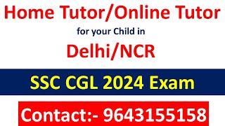 Home Tutor for SSC CGL 2024 exam in Delhi|Home Tution for SSC CGL 2024 exam in Delhi|SSC CGL 2024