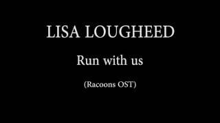 Lisa Lougheed - Run With Us (Original 7" Mix) - Raccoons OST 1987