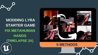 UE5 - Fix Metahuman Hands - Timelapse 3X - Lyra Starter Game #LyraUE5