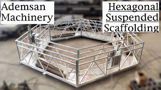 Ademsan Machinery | Hexagonal Suspended Scaffolding System