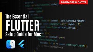 Get Flutter Up and Running in Under an Hour | The Essential Mac Setup Guide 2024 Edition